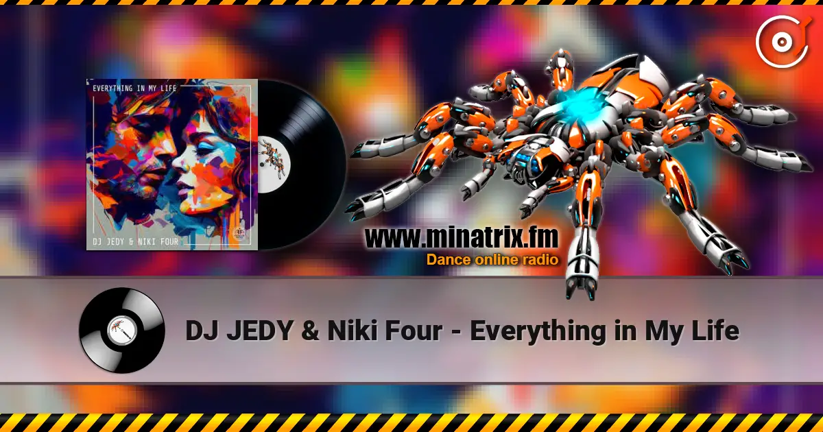 DJ JEDY & Niki Four - Everything in My Life listen online in high quality | Minatrix.FM