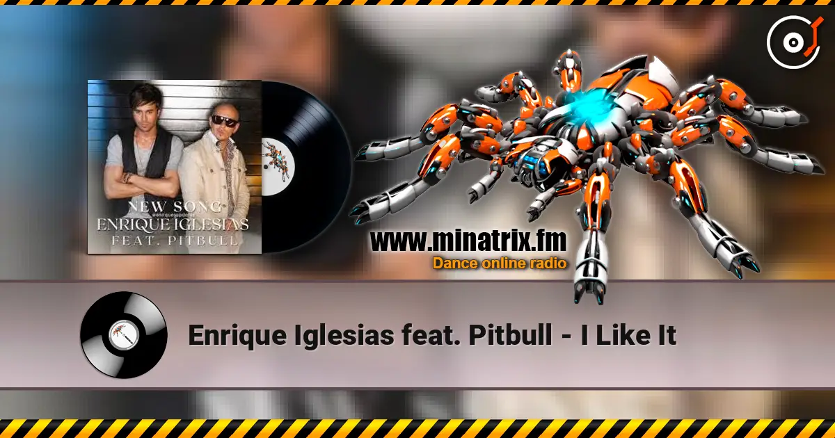 Enrique Iglesias feat. Pitbull - I Like It listen online in high quality | Minatrix.FM