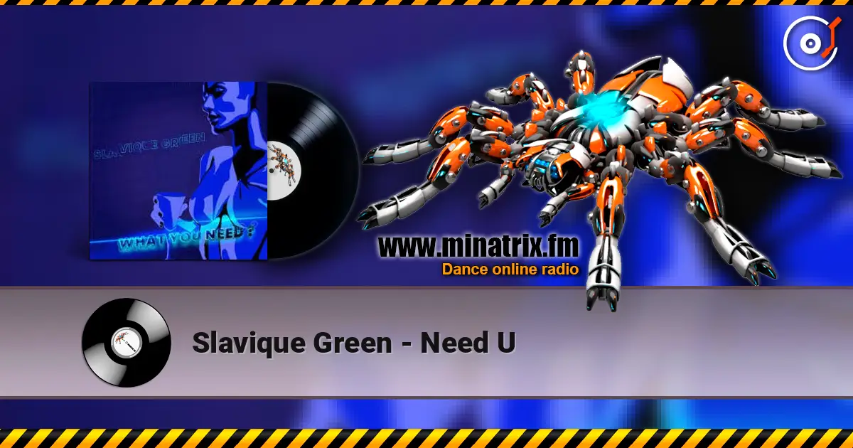 Slavique Green - Need U listen online in high quality | Minatrix.FM