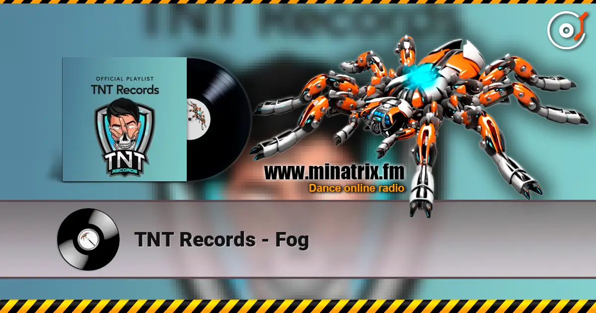 TNT Records - Fog listen online in high quality | Minatrix.FM