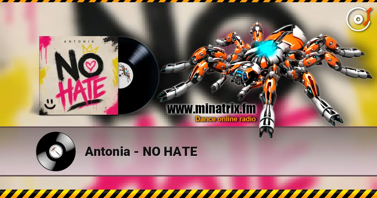 Antonia - NO HATE listen online in high quality | Minatrix.FM