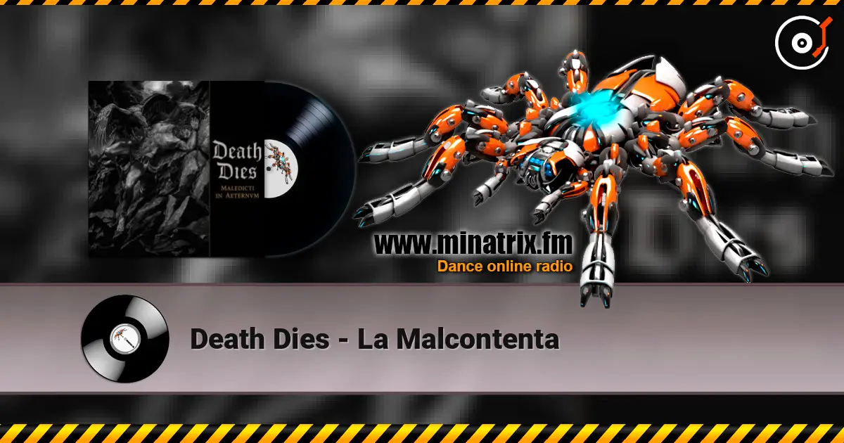 Death Dies - La Malcontenta listen online in high quality | Minatrix.FM