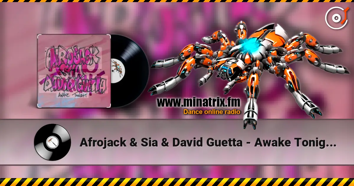Afrojack & Sia & David Guetta - Awake Tonight (Extended Mix) listen online in high quality | Minatrix.FM