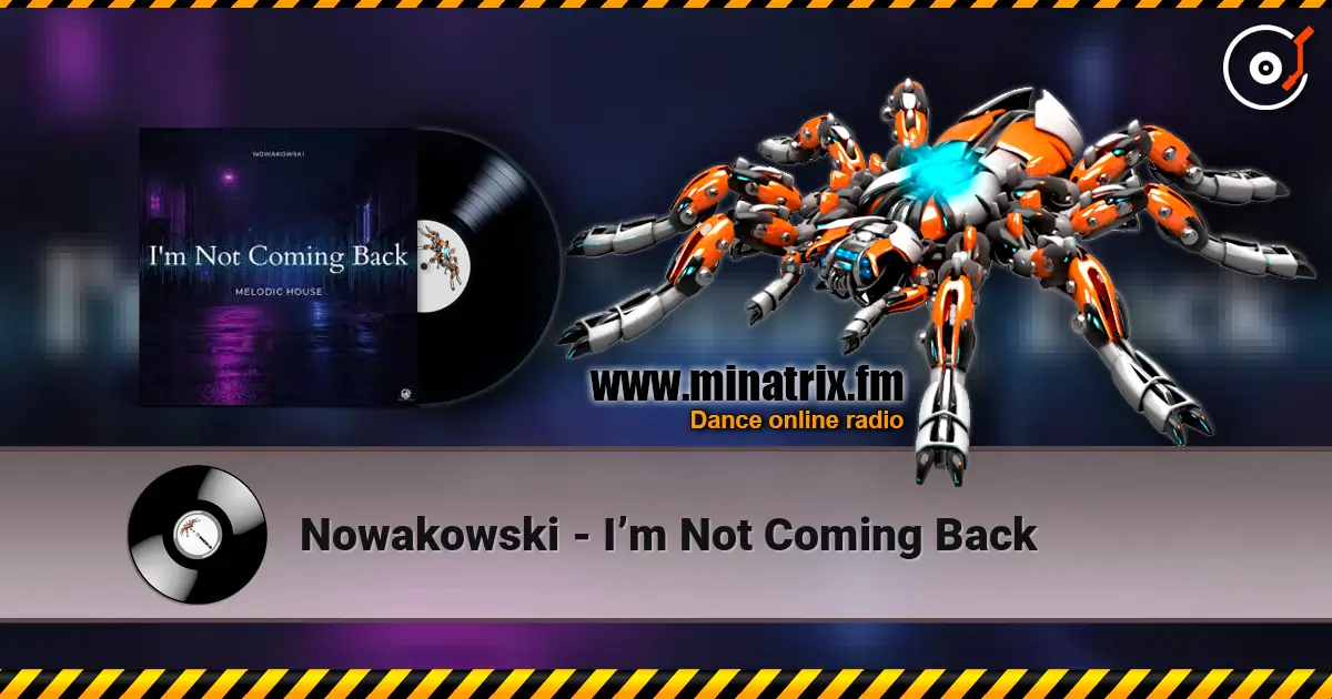 Nowakowski - I’m Not Coming Back listen online in high quality | Minatrix.FM
