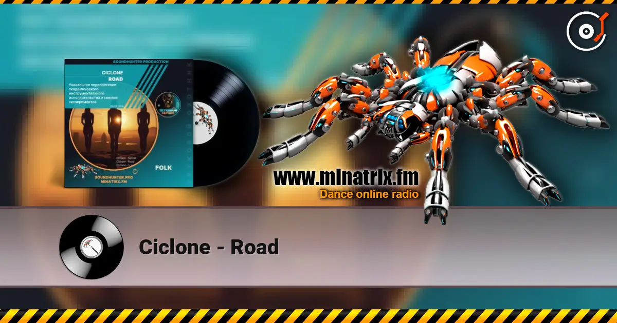 Ciclone - Road listen online in high quality | Minatrix.FM
