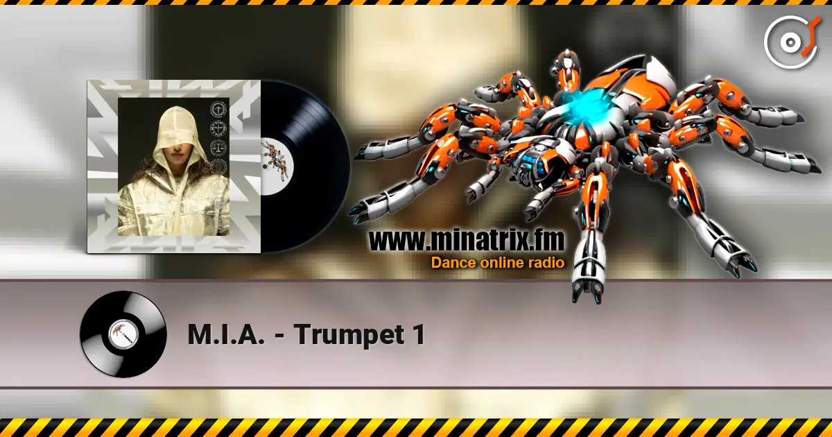 M.I.A. - Trumpet 1 listen online in high quality | Minatrix.FM