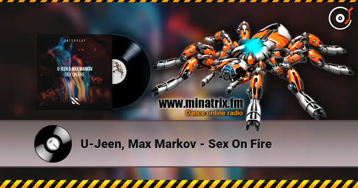 U-Jeen, Max Markov - Sex On Fire listen online in high quality | Minatrix.FM