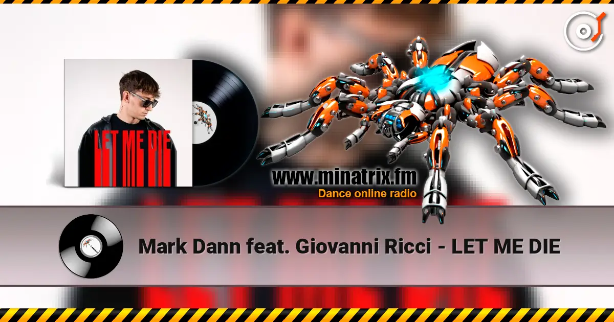 Mark Dann feat. Giovanni Ricci - LET ME DIE listen online in high quality | Minatrix.FM
