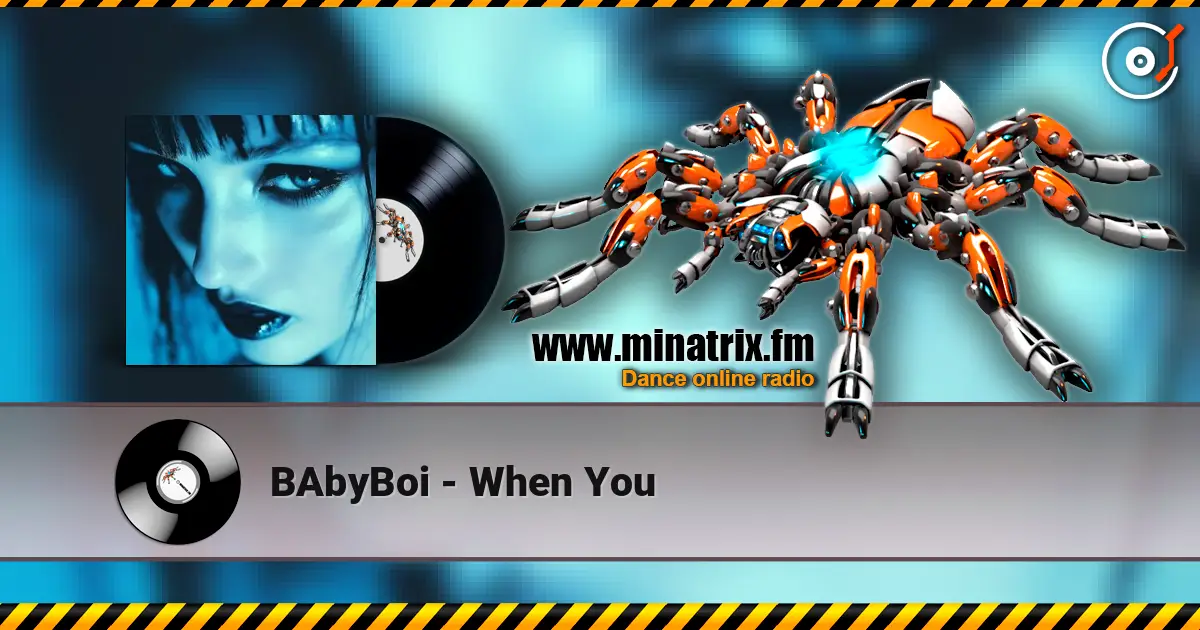 BAbyBoi - When You listen online in high quality | Minatrix.FM