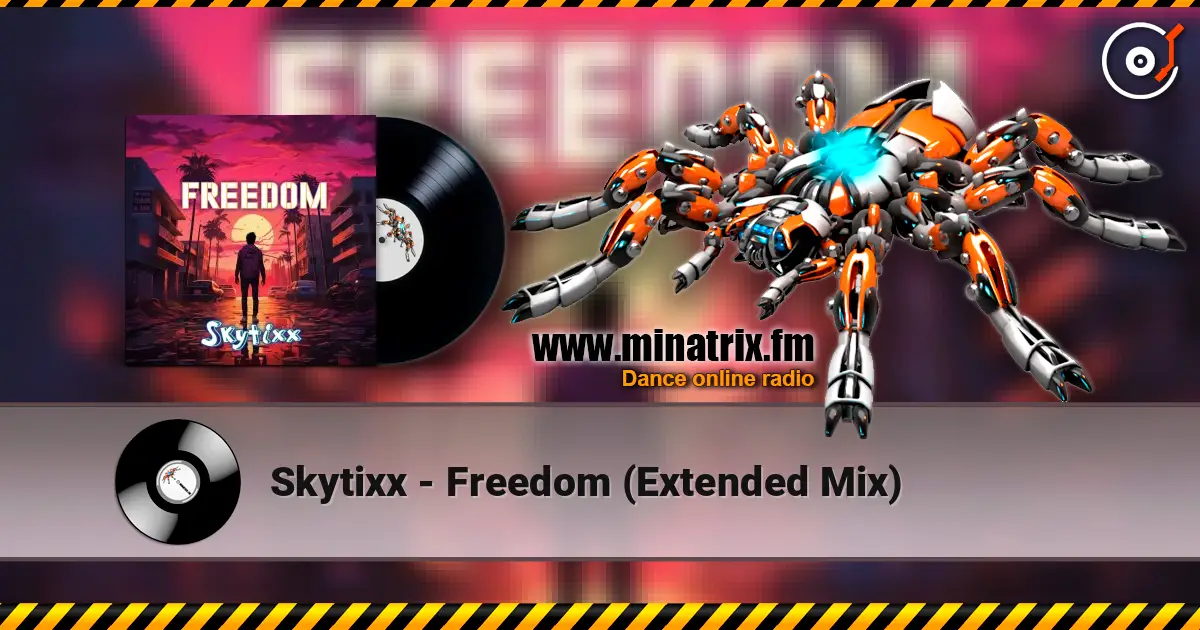 Skytixx - Freedom (Extended Mix) listen online in high quality | Minatrix.FM