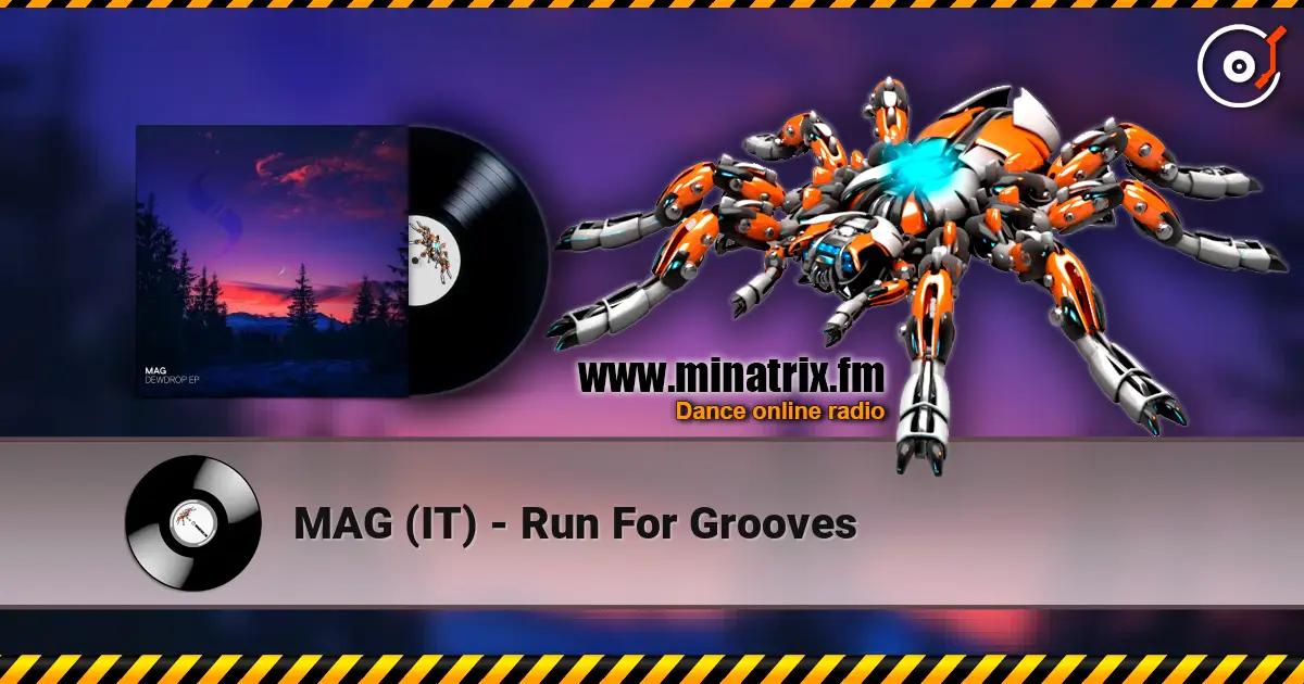 MAG (IT) - Run For Grooves listen online in high quality | Minatrix.FM