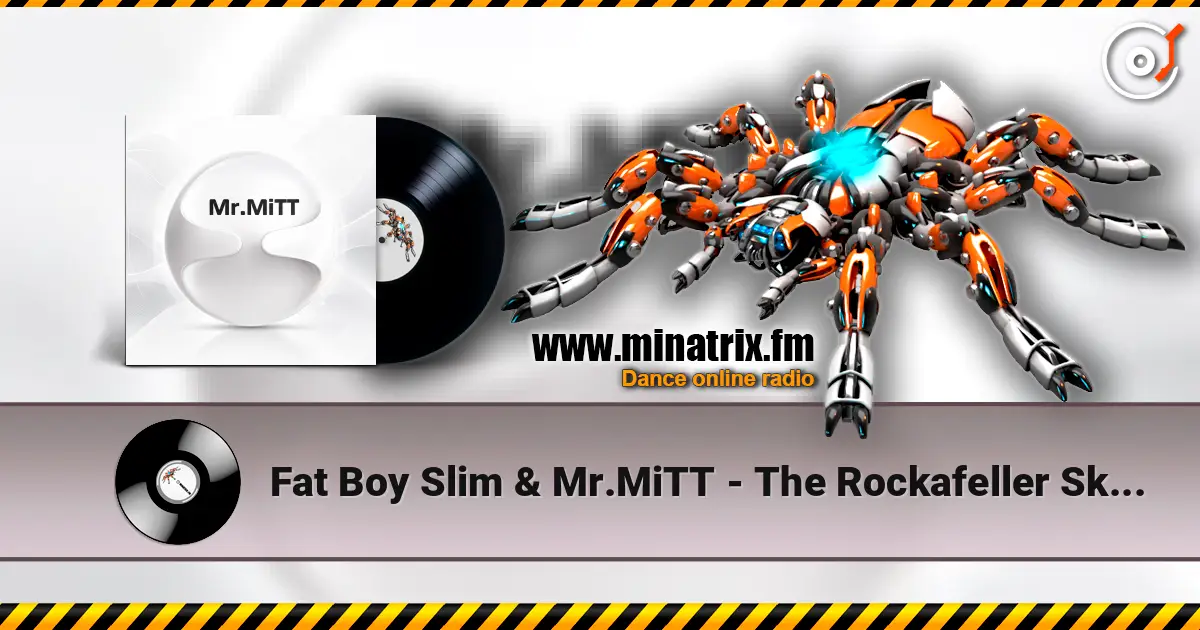 Fat Boy Slim & Mr.MiTT - The Rockafeller Skank listen online in high quality | Minatrix.FM