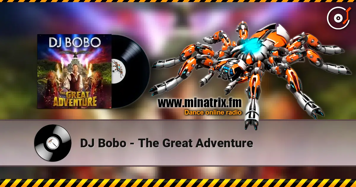 DJ Bobo - The Great Adventure listen online in high quality | Minatrix.FM