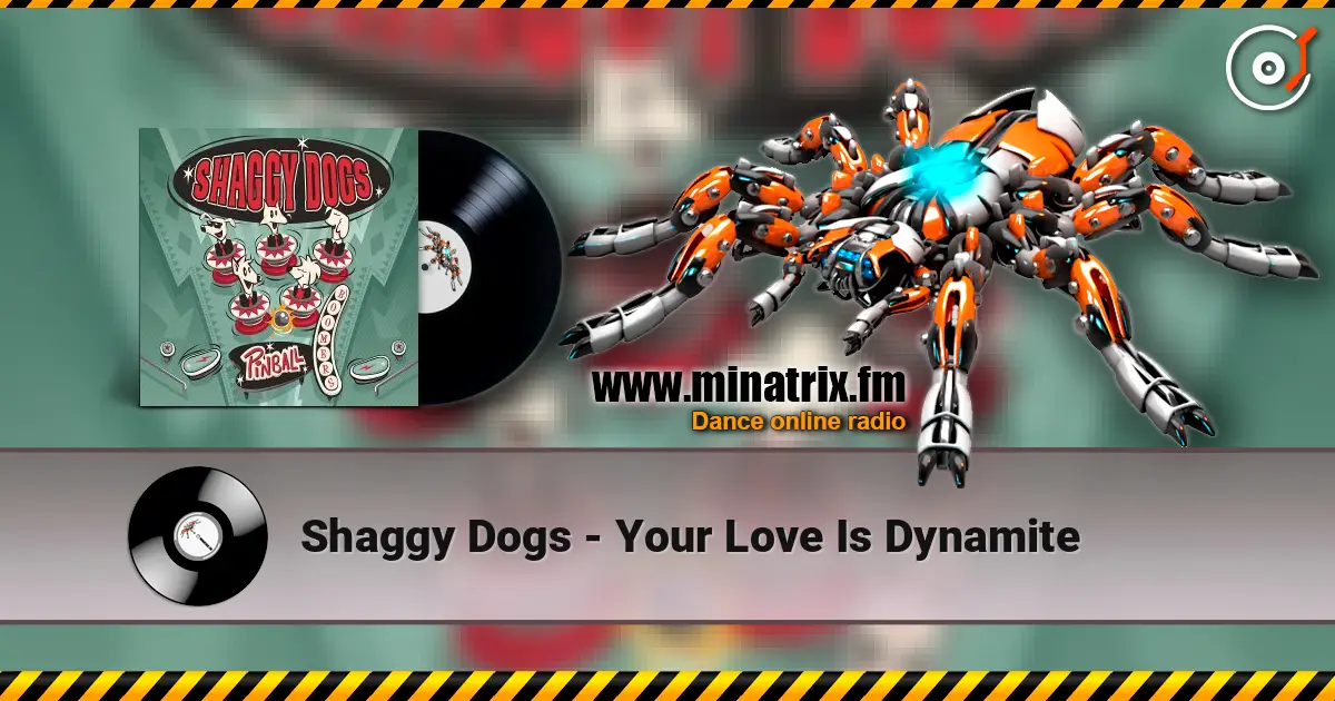 Shaggy Dogs - Your Love Is Dynamite listen online in high quality | Minatrix.FM