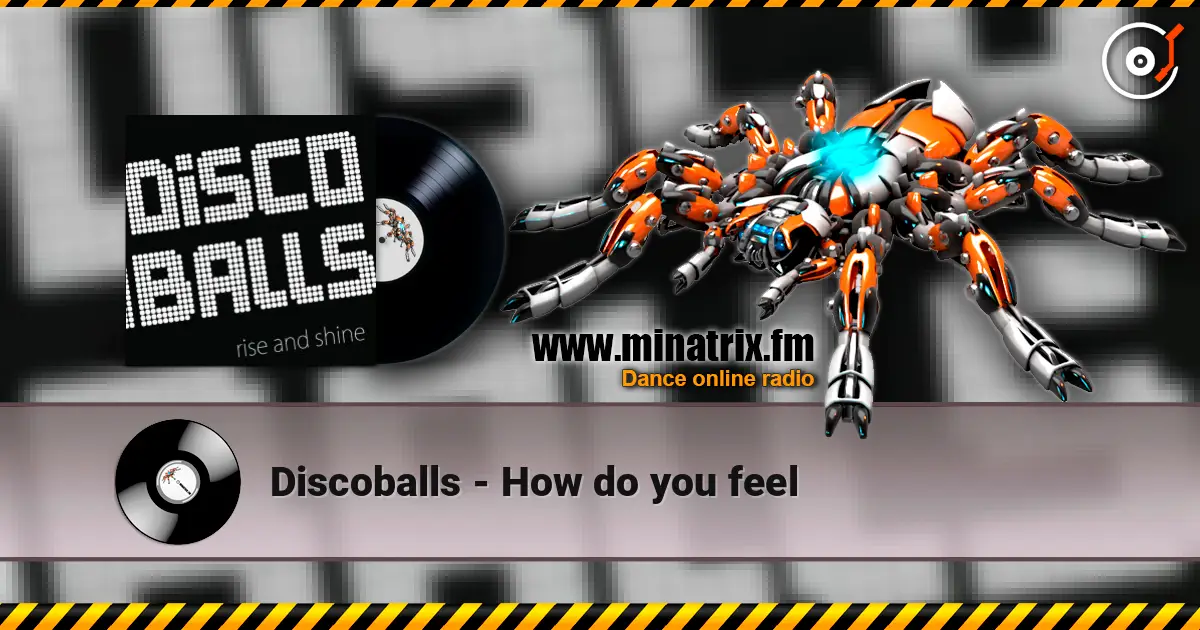 Discoballs - How do you feel listen online in high quality | Minatrix.FM
