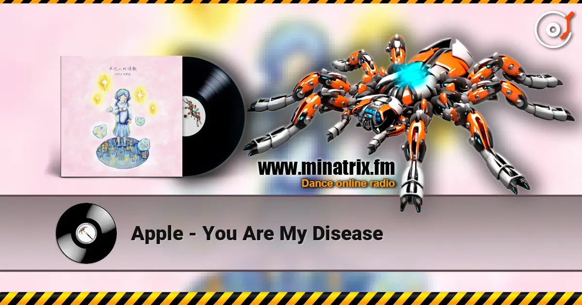 Apple - You Are My Disease listen online in high quality | Minatrix.FM