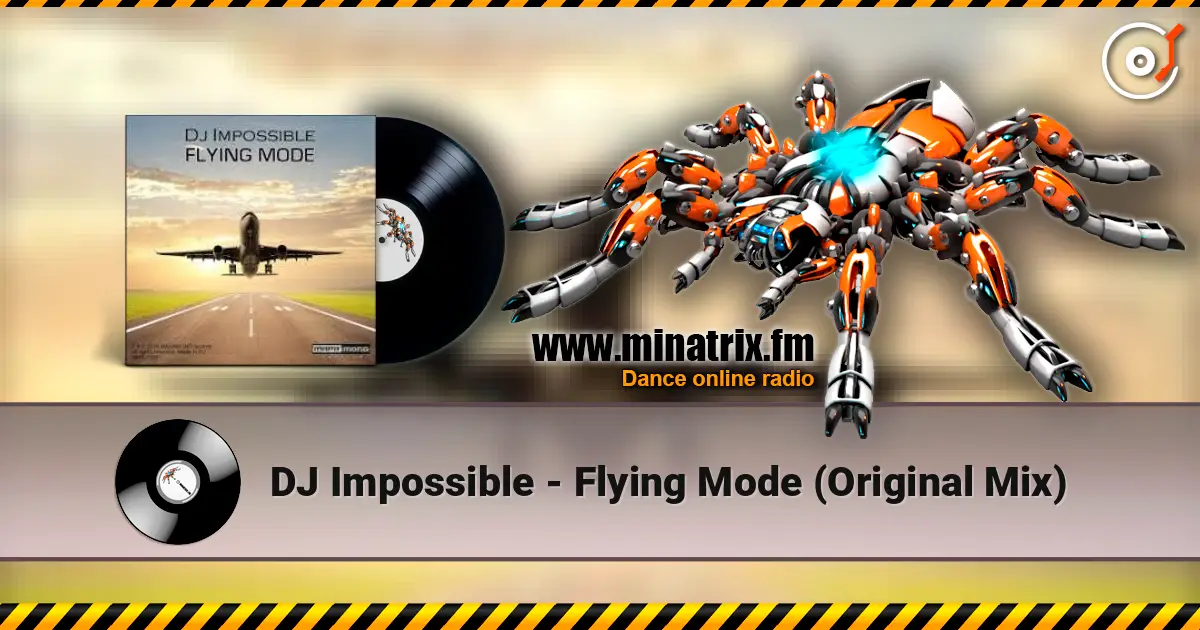 DJ Impossible - Flying Mode (Original Mix) listen online in high quality | Minatrix.FM
