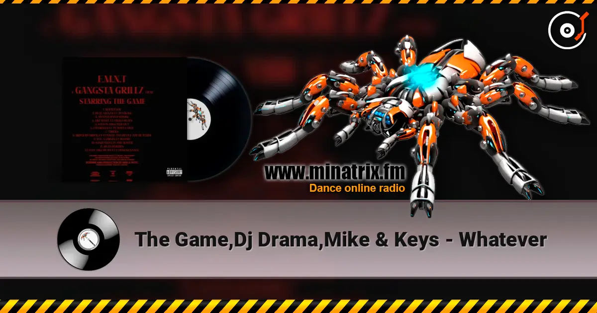 The Game,Dj Drama,Mike & Keys - Whatever listen online in high quality | Minatrix.FM