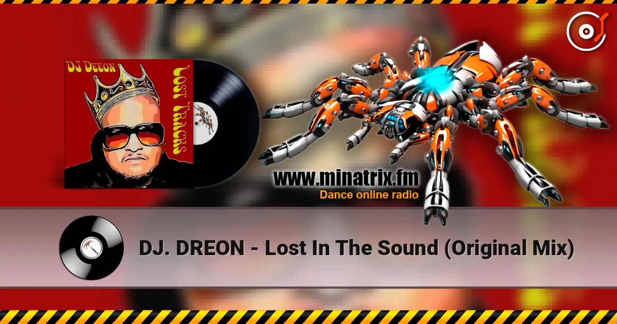 DJ. DREON - Lost In The Sound (Original Mix) listen online in high quality | Minatrix.FM