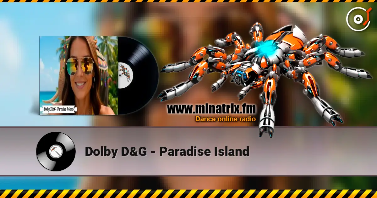Dolby D&G - Paradise Island listen online in high quality | Minatrix.FM