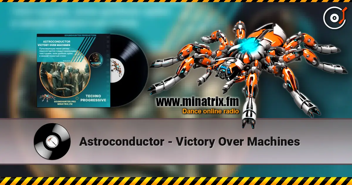 Astroconductor - Victory Over Machines listen online in high quality | Minatrix.FM