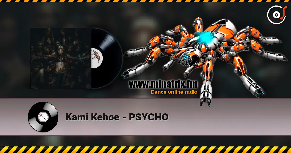 Kami Kehoe - PSYCHO listen online in high quality | Minatrix.FM