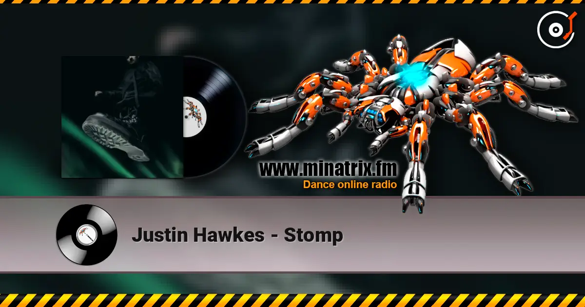 Justin Hawkes - Stomp listen online in high quality | Minatrix.FM