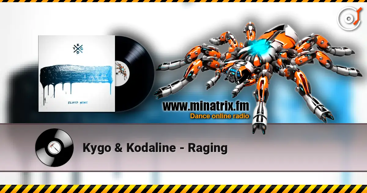 Kygo & Kodaline - Raging listen online in high quality | Minatrix.FM