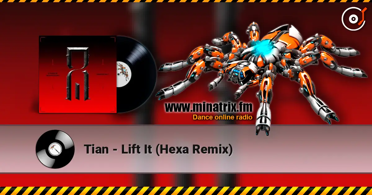 Tian - Lift It (Hexa Remix) listen online in high quality | Minatrix.FM