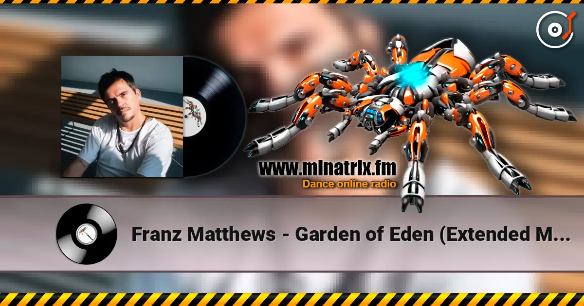 Franz Matthews - Garden of Eden (Extended Mix) listen online in high quality | Minatrix.FM