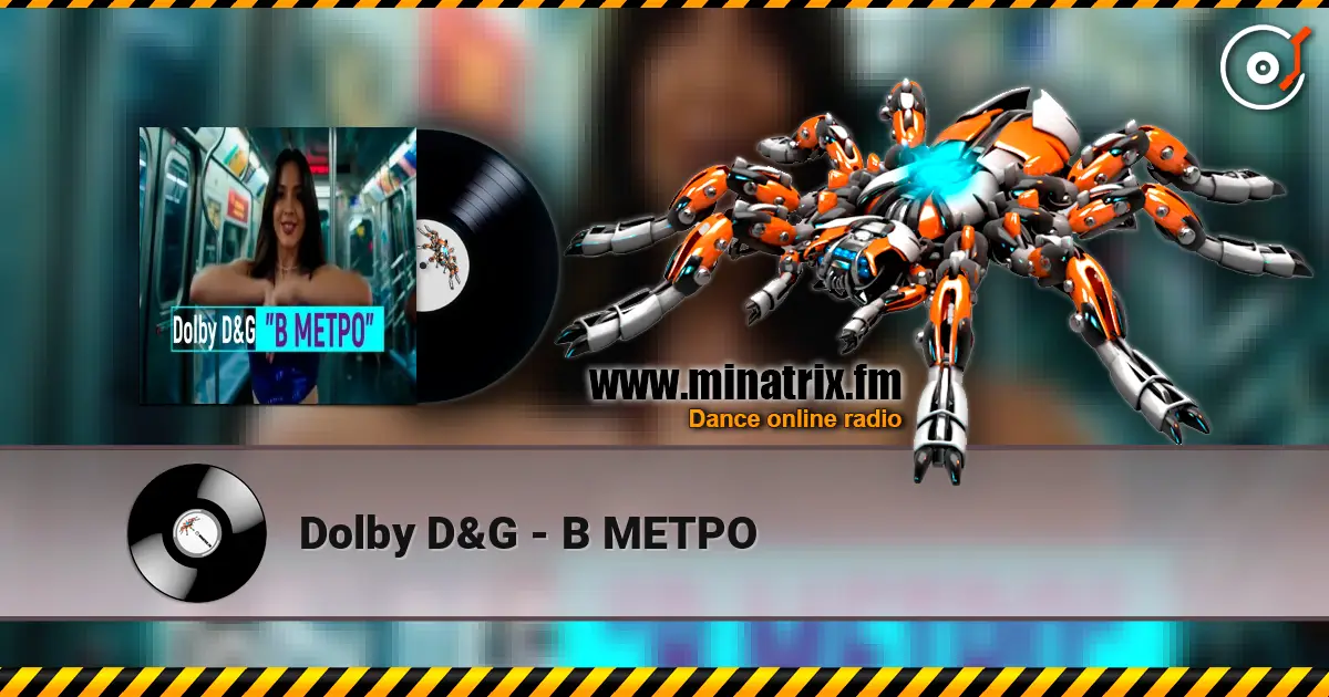 Dolby D&G - В МЕТРО listen online in high quality | Minatrix.FM