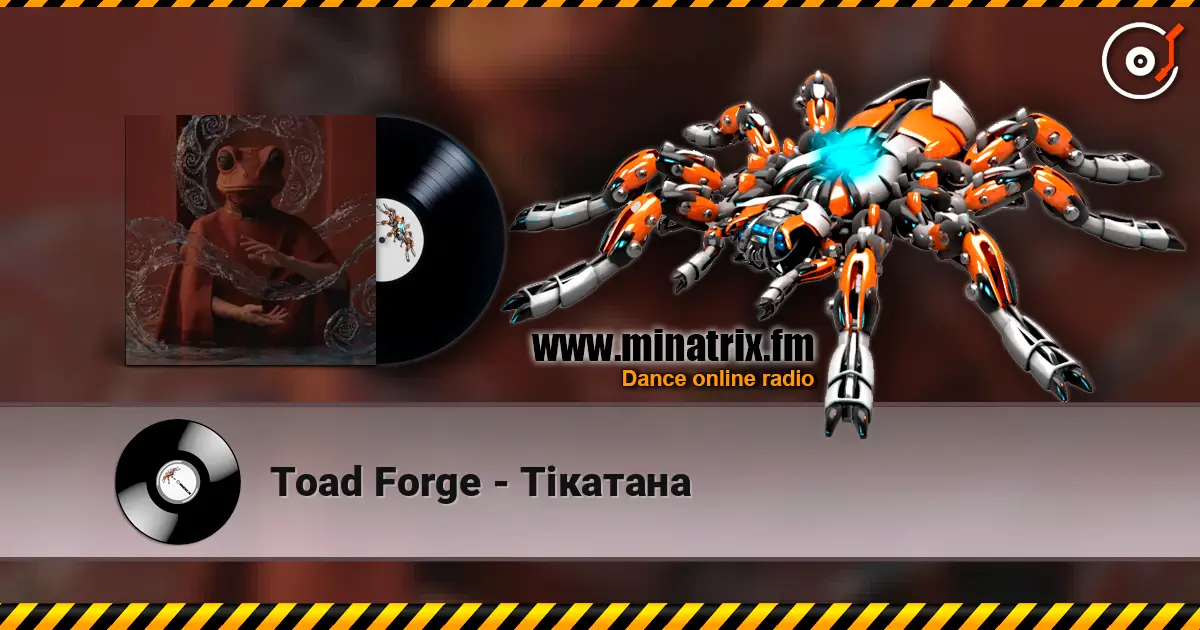 Toad Forge - Тікатана listen online in high quality | Minatrix.FM