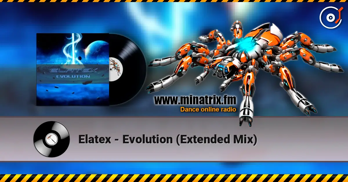 Elatex - Evolution (Extended Mix) listen online in high quality | Minatrix.FM