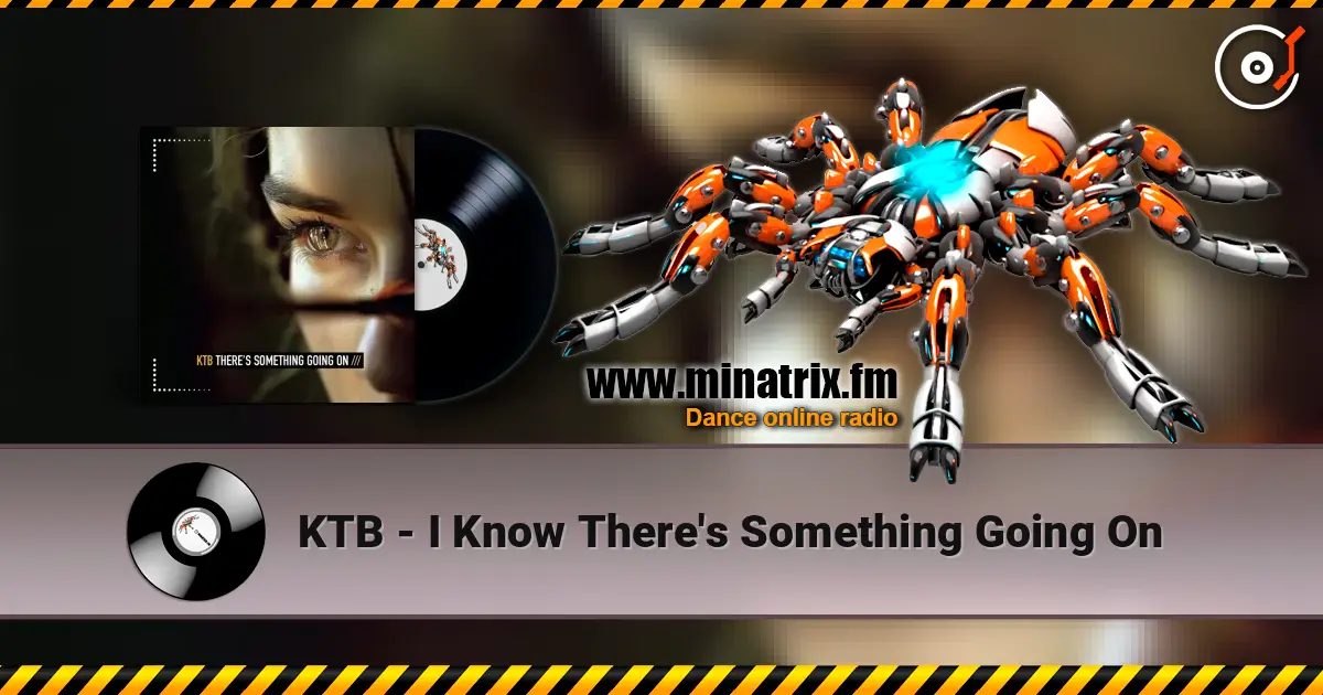 KTB - I Know There's Something Going On listen online in high quality | Minatrix.FM