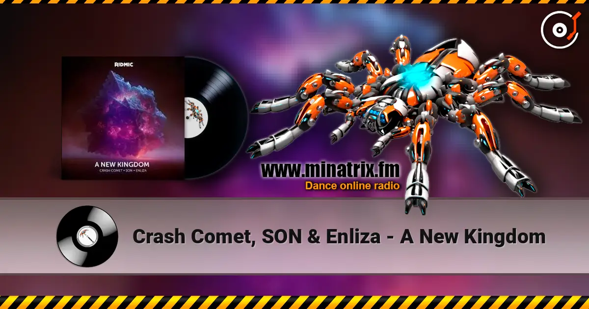 Crash Comet, SON & Enliza - A New Kingdom listen online in high quality | Minatrix.FM