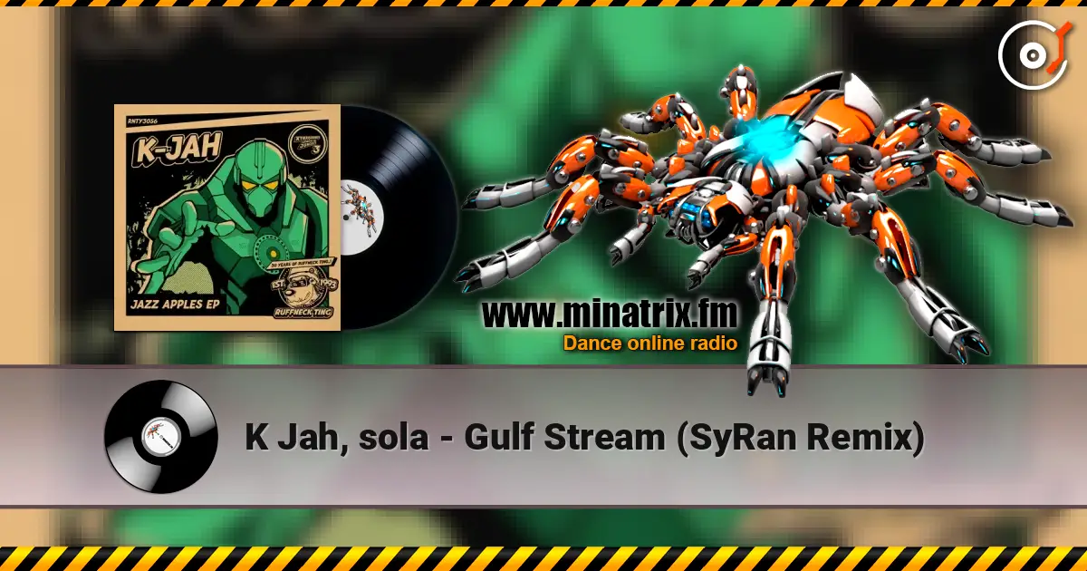 K Jah, sola - Gulf Stream (SyRan Remix) listen online in high quality | Minatrix.FM