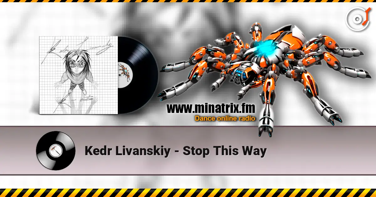 Kedr Livanskiy - Stop This Way listen online in high quality | Minatrix.FM