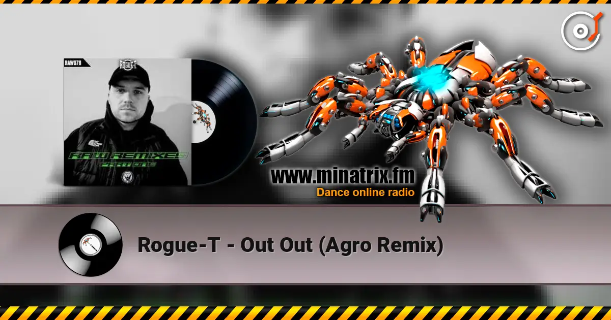 Rogue-T - Out Out (Agro Remix) listen online in high quality | Minatrix.FM
