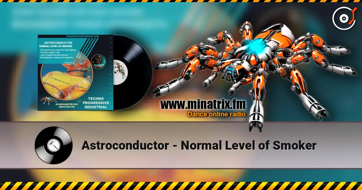 Astroconductor - Normal Level of Smoker listen online in high quality | Minatrix.FM
