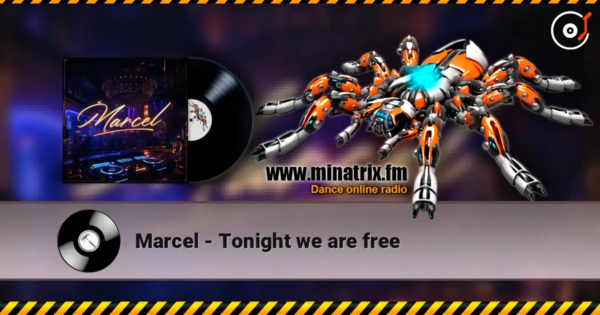 Marcel - Tonight we are free listen online in high quality | Minatrix.FM