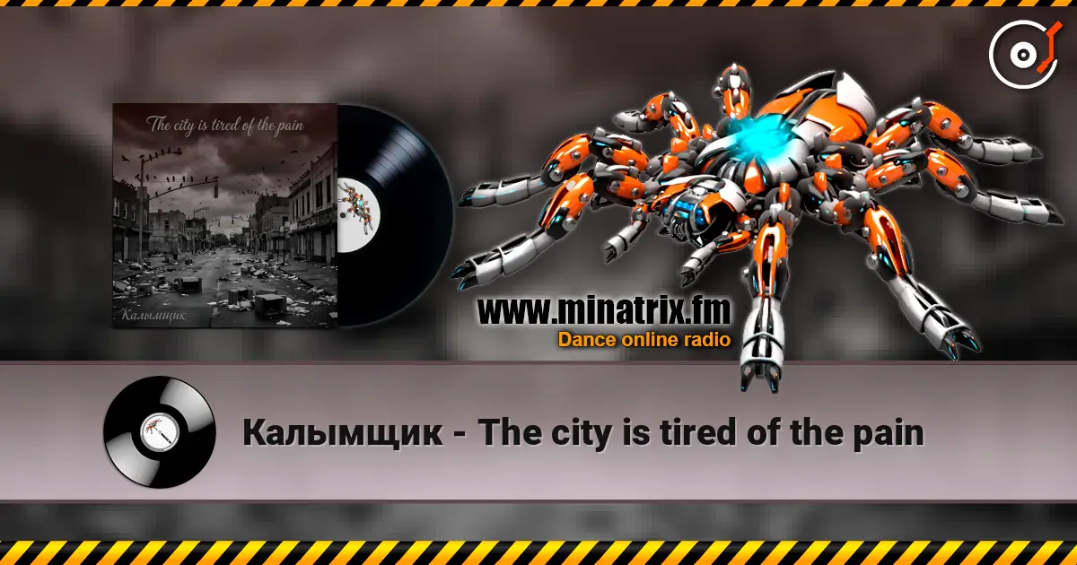 Калымщик - The city is tired of the pain listen online in high quality | Minatrix.FM