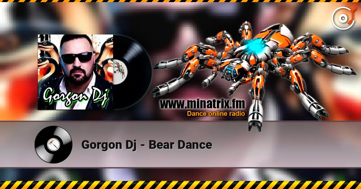 Gorgon Dj - Bear Dance listen online in high quality | Minatrix.FM