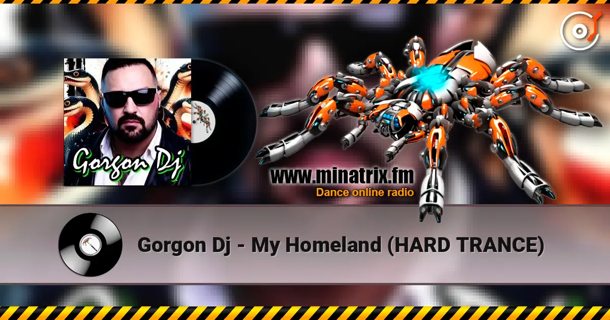 Gorgon Dj - My Homeland (HARD TRANCE) listen online in high quality | Minatrix.FM
