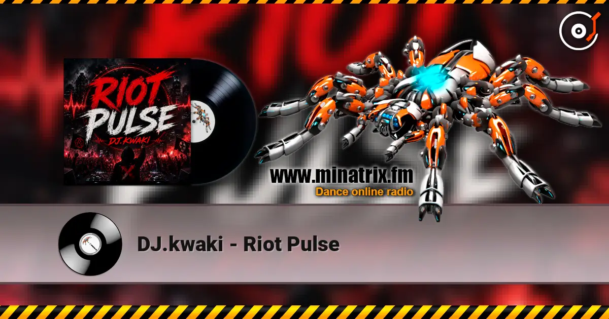 DJ.kwaki - Riot Pulse listen online in high quality | Minatrix.FM