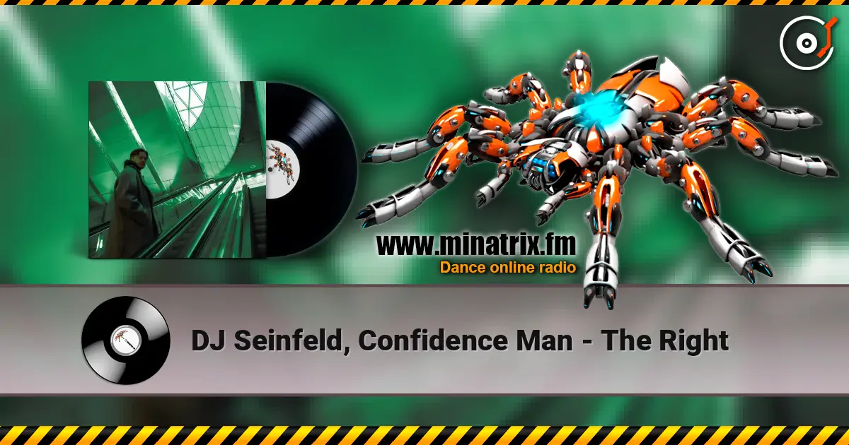 DJ Seinfeld, Confidence Man - The Right listen online in high quality | Minatrix.FM