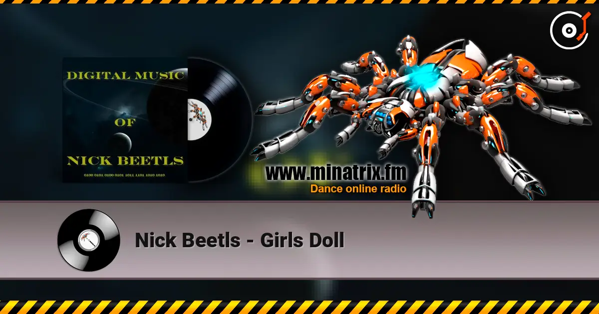 Nick Beetls - Girls Doll listen online in high quality | Minatrix.FM