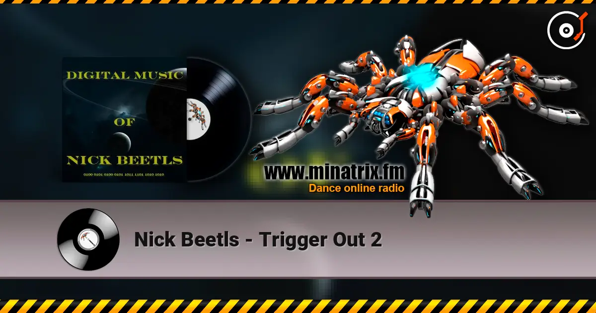 Nick Beetls - Trigger Out 2 listen online in high quality | Minatrix.FM