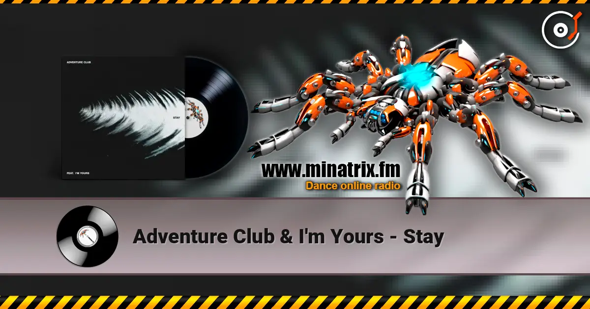 Adventure Club & I'm Yours - Stay listen online in high quality | Minatrix.FM