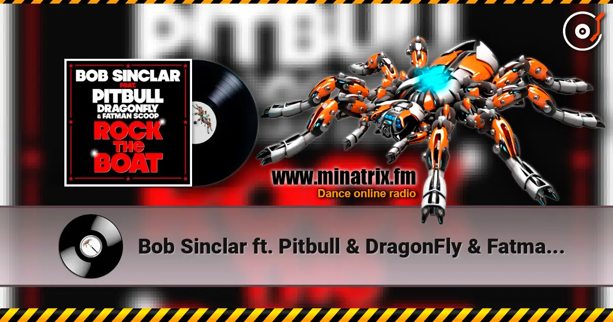 Bob Sinclar ft. Pitbull & DragonFly & Fatman Scoop - Rock The Boat (DJ Nejtrino & DJ Stranger Remix) listen online in high quality | Minatrix.FM