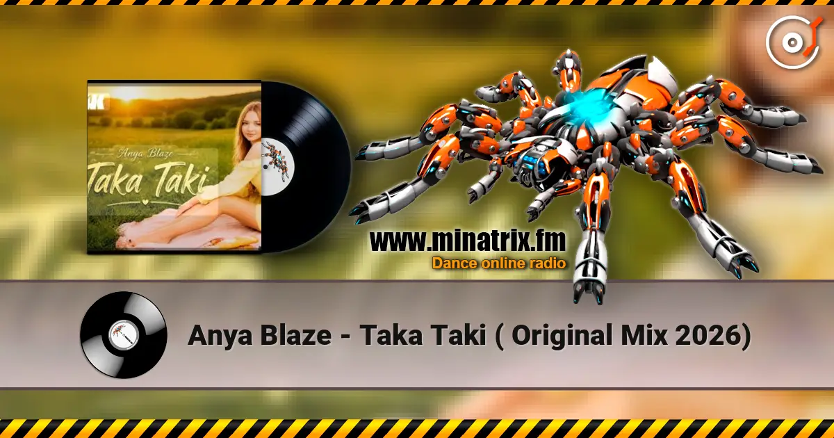 Anya Blaze - Taka Taki ( Original Mix 2026) listen online in high quality | Minatrix.FM